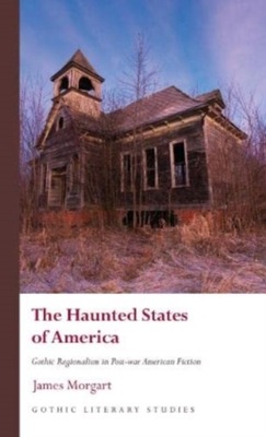 The Haunted States of America JAMES MORGART