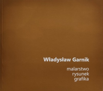 Władysław Garnik malarstwo rysunek grafika