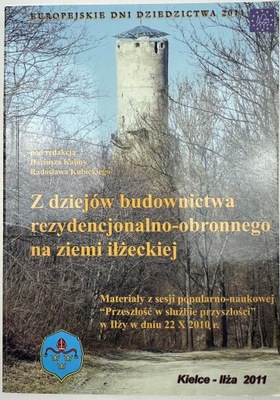 Z dziejów budownictwa rezydencjonalno-obronnego na ziemi iłżeckiej