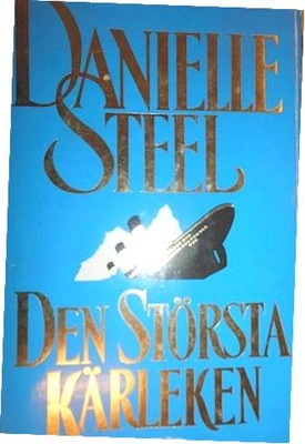 Den Storsta karleken - Danielle Steel