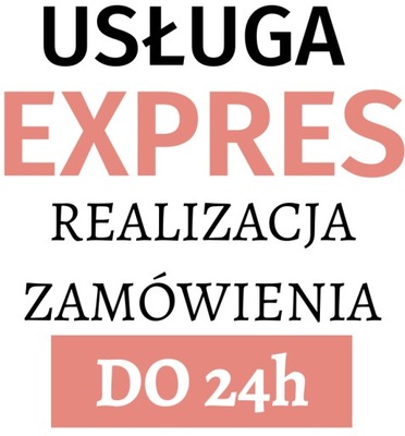 USŁUGA EXPRES przyspieszona realizacja zamówienia