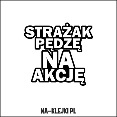 wlepy na samochód strażak pędzę na akcję naklejka