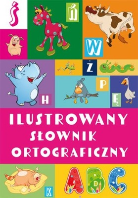 Ilustrowany słownik ortograficzny A. Nożycka