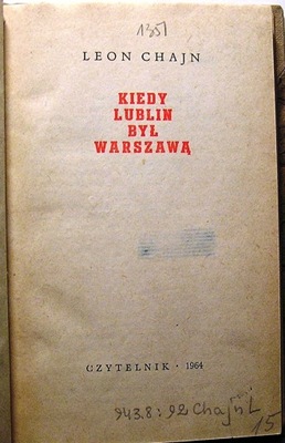 Kiedy Lublin był Warszawą..., Leon Chajn [1964]