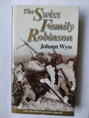 The Swiss Family Robinson Johann Wyss
