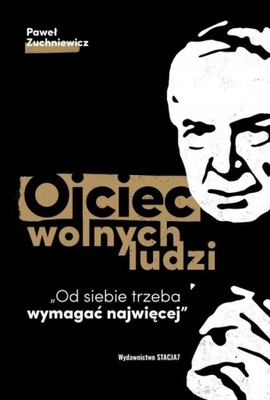 OJCIEC WOLNYCH LUDZI PAWEŁ ZUCHNIEWICZ KSIĄŻKA