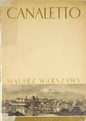 Canaletto Malarz Warszawy