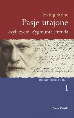 Pasje utajone czyli życie Zygmunta Freuda