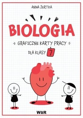 BIOLOGIA. GRAFICZNE KARTY PRACY DLA KLASY 7