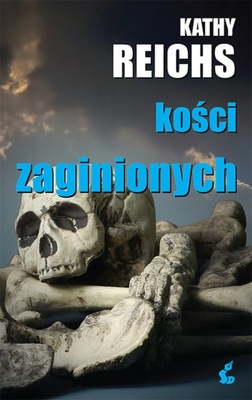 KOŚCI ZAGINIONYCH Kathy Reichs