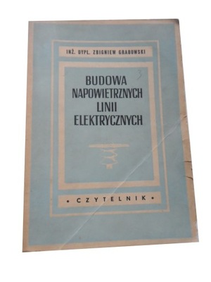 Budowa napowietrznych linii elektrycznych Zbigniew Grabowski