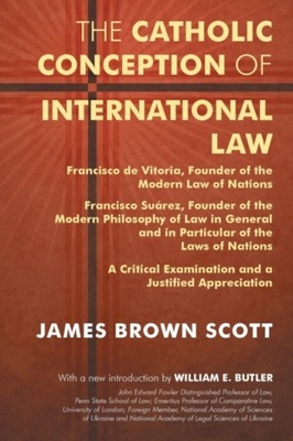 The Catholic Conception of International Law: Francisco de Vitoria, Founder