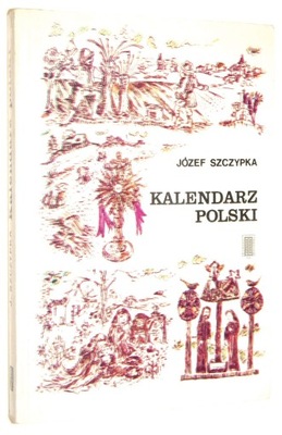 Józef Szczypka KALENDARZ POLSKI [1984]
