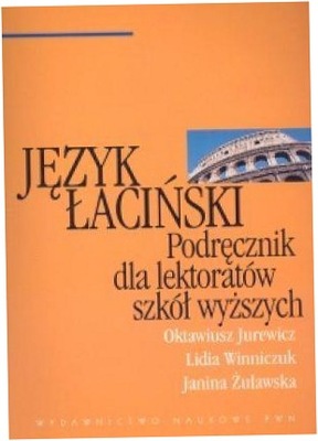 Język łaciński Podręcznik dla lektoratów Jurewicz