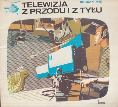 TELEWIZJA Z PRZODU I Z TYŁU Bogdan Miś