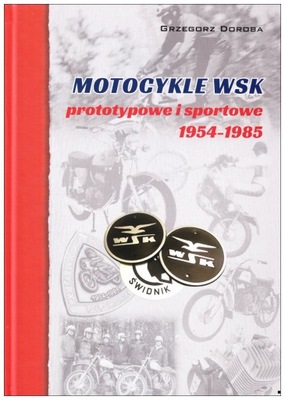 Motocykle WSK 125 175 prototypy i sportowe (1954-1985) Doroba historia 24h