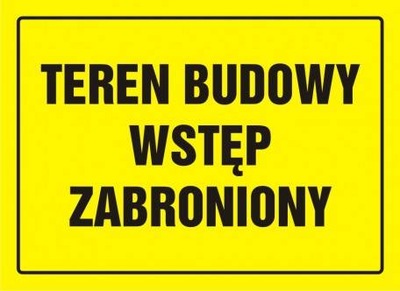 Tablica budowlana Teren budowy - wstęp zabroniony