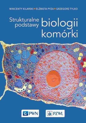 Strukturalne podstawy biologii komórki