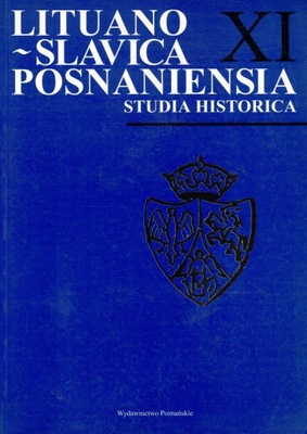 Lituano-Slavica Posnaniensia XI Studia Historica