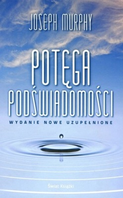 POTĘGA PODSWIADOMOŚCI JOSEPH MURPHY