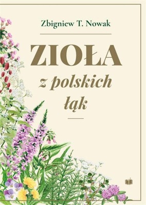 Zioła z polskich łąk, Zbigniew T. Nowak