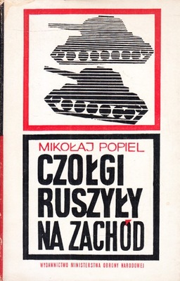 CZOŁGI RUSZYŁY NA ZACHÓD * MIKOŁAJ POPIEL