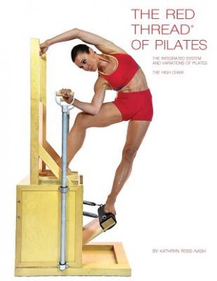 The Red Thread of Pilates The Integrated System an