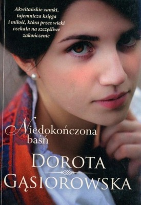 Niedokończona baśń - Dorota Gąsiorowska (pocket)