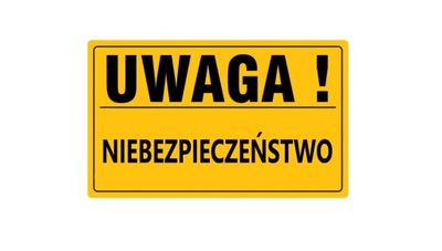 Tablica informacyjna 20x33cm UWAGA! NIEBEZPIECZEŃS