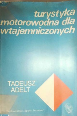 Turystyka motorowodna dla wtajemniczonych - Adelt