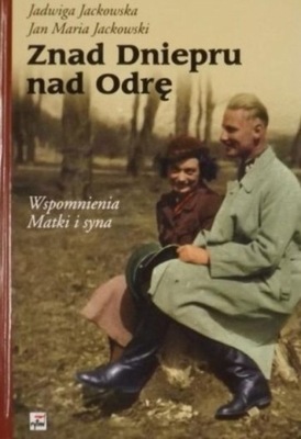 Znad Dniepru nad Odrę Wspomnienia matki i syna