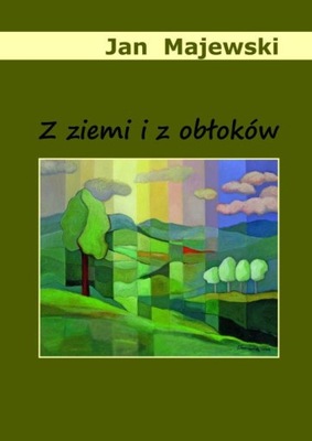 Z ziemi i z obłoków - Jan Majewski