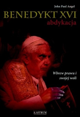 BENEDYKT XVI ABDYKACJA WYD. 2