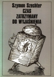 Czas zatrzymany do wyjaśnienia Szechter