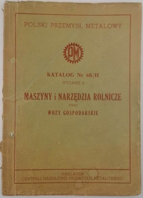 Maszyny i narzędzia rolnicze - Katalog Nr 6K/II