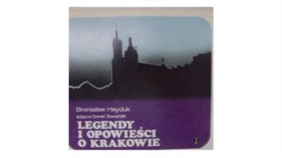 Legendy i opowieści o Krakowie - B Heyduk