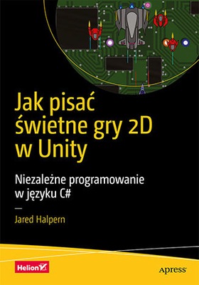 Jak pisać świetne gry 2D w Unity....