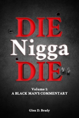Die Nigga Die (A Black Man's Commentary) EBOOK