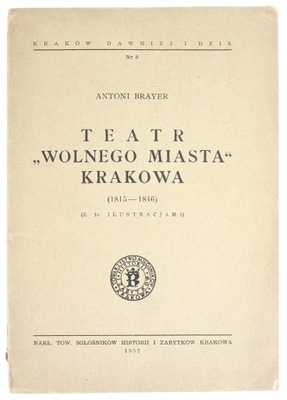 TEATR "WOLNEGO MIASTA" KRAKOWA - ANTONI BRAYER