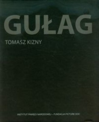 Tomasz Kizny - Gułag