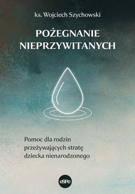 POŻEGNANIE NIEPRZYWITANYCH. POMOC DLA RODZIN...