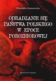Odradzanie się państwa polskiego w epoce
