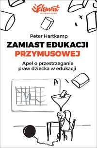 Zamiast edukacji przymusowej