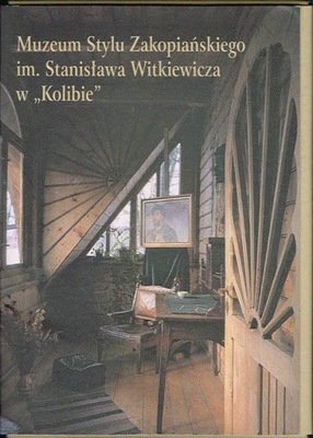 Muzeum Stylu Zakopiańskiego im. Stanisława Witkiewicza w Kolibie pocztówki