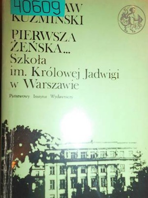 Pierwsza żeńska szkoła im. Królowej Jadwigi w Wars