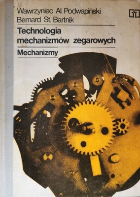 Technologia mechanizmów zegarowych. Mechanizmy