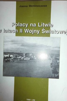 Polacy na Litwie w latach II wojny światowej -