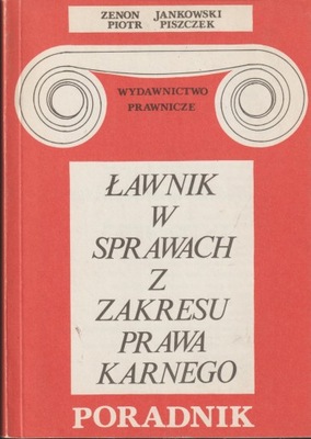 ŁAWNIK W SPRAWACH Z ZAKRESU PRAWA KARNEGO poradnik