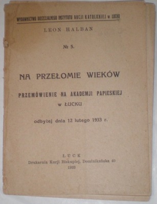 Na przełomie wieków. Przemówienie na akademji papieskiej w Łucku 1933