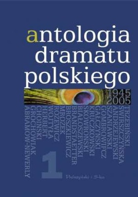 Antologia dramatu polskiego 1945-2005. Tom 1 Jan Kłossowicz